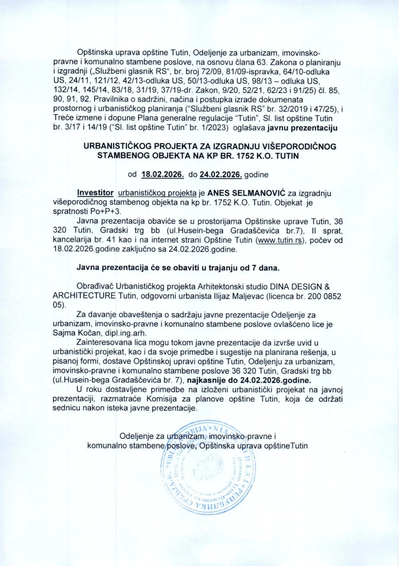 JAVNA PREZENTACIJA URBANISTIČKOG PROJEKTA ZA IZGRADNJU VIŠEPORODIČNOG STAMBENOG OBJEKTA NA KP BR. 1752 K.O. TUTIN INVESTITORA ANESA SELMANOVIĆA